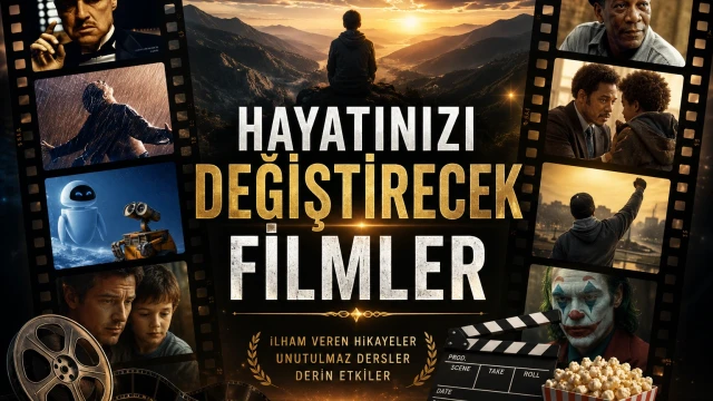 Hayatınızı Değiştirecek Etkileyici Filmler Listesi